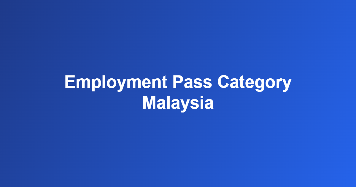 employment pass category Malaysia
