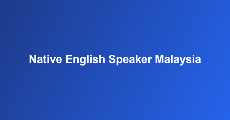 native English speaker Malaysia
